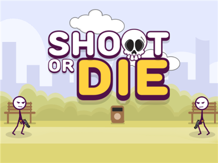 Shoot or Die